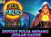 Deposit Pulsa Menang Jutaan Bermain Fire Portals