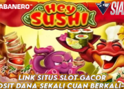 Link Situs Slot Gacor Deposit Dana Bermain Game Hey Sushi Cuan Berkali-kali