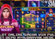 Slot Online Gacor Via Pulsa Bermain Game Witches Night Dikit Depo Banyak Wede