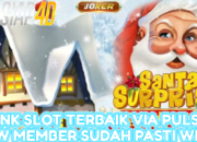 Link Slot Terbaik Via Pulsa New Member Sudah Pasti Wede Bermain Santa Surprise