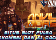 Situs Slot Pulsa Telkomsel dan XL Gacor Bermain Anvil & Ore