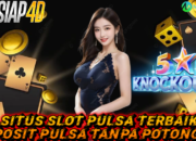 Situs Slot Pulsa Terbaik Deposit Pulsa Tanpa Potongan Bermain 5 Knockout