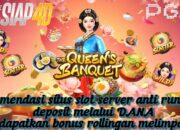 Situs Deposit Dana Slot Server Bermain Game The Queen’s Banquet Anti Rungkad