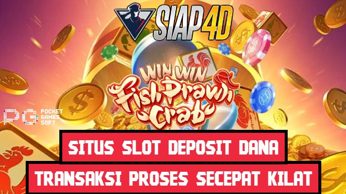 Situs Slot Deposit Dana Bermain Game Fish Prawn Crab Deposit Dengan Dana Secepat Kilat