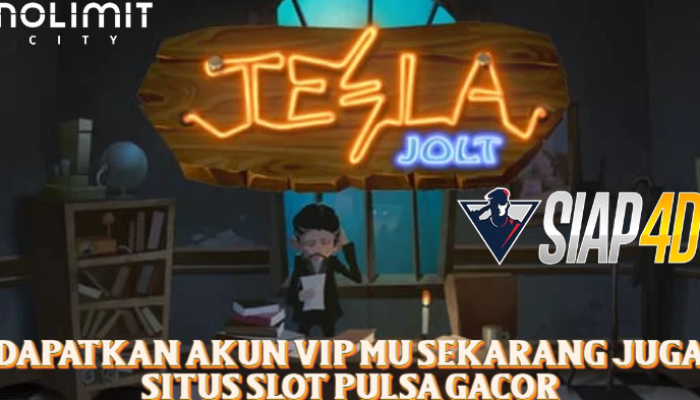 Dapatkan Akun VIP Mu Sekarang Juga Situs Slot Pulsa Gacor Bermain Tesla Jolt