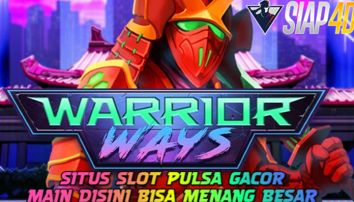 Mainkan Warrior Ways Slot Pulsa Gacor Menang Besar