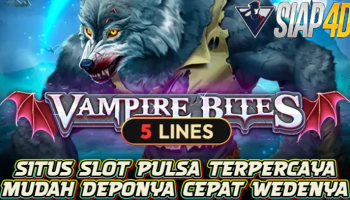 Situs Slot Pulsa Terpercaya Bermain Vampire Bites