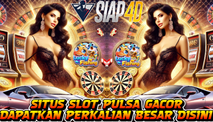 Situs Slot Pulsa Gacor Mainkan Lucky Fishing Perkalian Besar