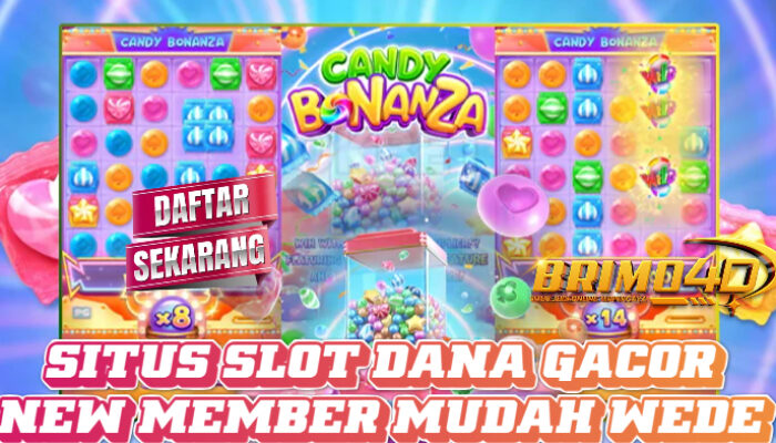 Situs Slot Dana Gacor Mudah Wede Bermain Candy Bonanza